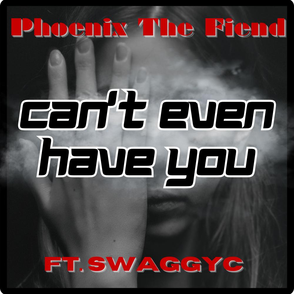 Can't Even Have You (feat. SwaggyC) (Explicit)