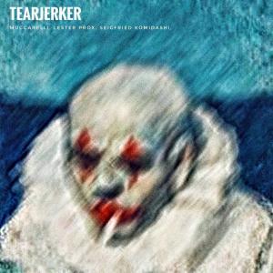 อัลบัม TEARJERKER (feat. Lester Prox & Seigfried Komidashi) (Explicit) ศิลปิน Seigfried Komidashi