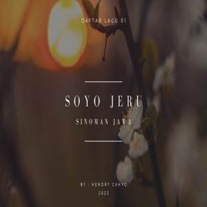 ดาวน์โหลดและฟังเพลง SOYO JERU พร้อมเนื้อเพลงจาก Sinoman Jawa