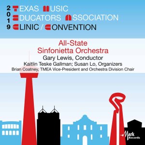 Gary Lewis的專輯2019 Texas Music Educators Association (TMEA): Texas All-State Sinfonietta Orchestra [Live]