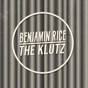 Benjamin Rice的專輯The Klutz