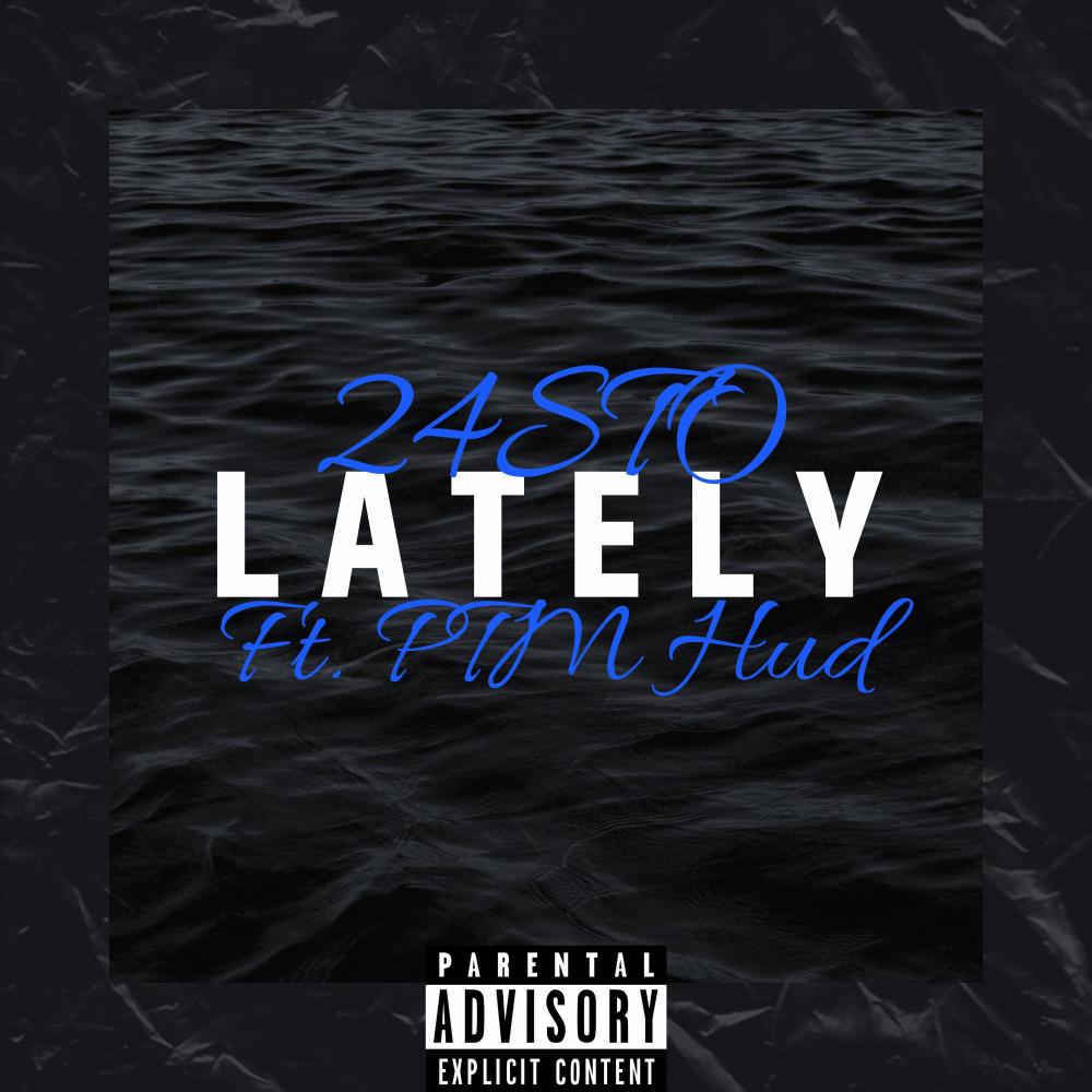 Lately (feat. PTM Hud) (Explicit)