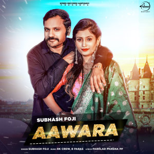 Dengarkan Aawara lagu dari Subhash Foji dengan lirik