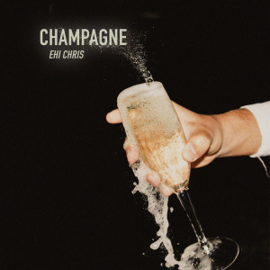 Listen to Champagne song with lyrics from Ehi Chris