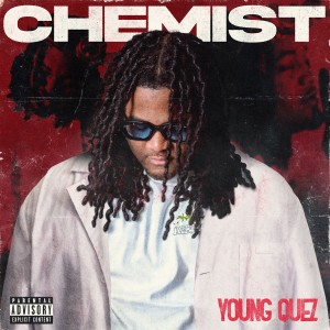 Album Chemist (Explicit) from Young Quez