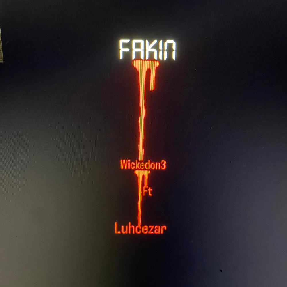 Fakin (feat. Luhcezar) (Explicit)