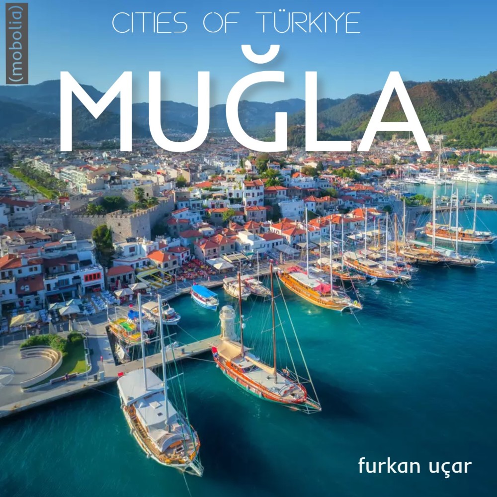 Cities Of Turkey, Vol.18: Muğla (Mobolia)