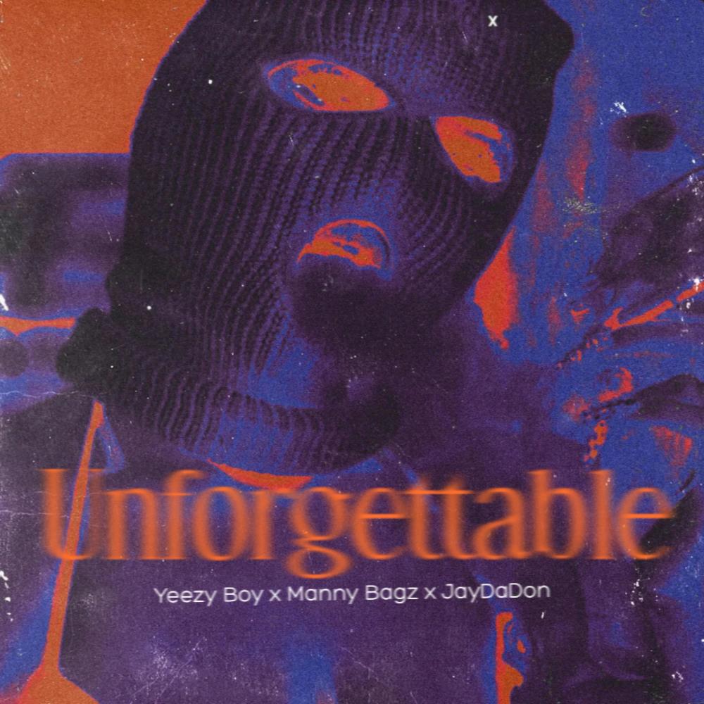Unforgettable (feat. Manny Bagz & JayDaDon) (Explicit)