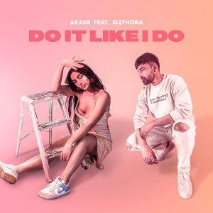 Album Do It Like I Do from Akade