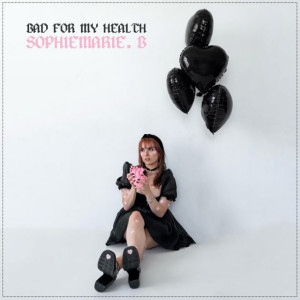 Album Bad For My Health oleh sophiemarie.b