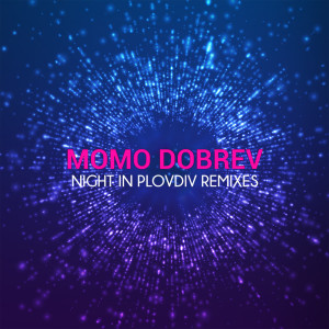 Momo Dobrev的專輯Night in Plovdiv Remixes