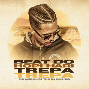 收聽MC Lucks的Beat do Hopi Hari - Trepa Trepa歌詞歌曲