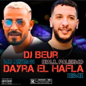 Listen to Dayra El Hafla (Remix|Explicit) song with lyrics from Dj Beur