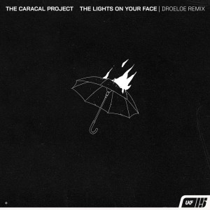 The Caracal Project的專輯The lights on your face. (DROELOE Remix)