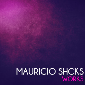 Album Mauricio Shcks Works from Mauricio Shcks