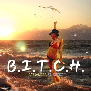 Album B.I.T.C.H. (Explicit) oleh Cassandra