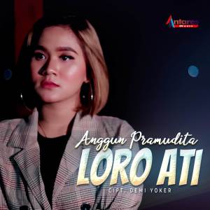 收聽Anggun Pramudita的Loro Ati歌詞歌曲