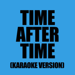 ดาวน์โหลดและฟังเพลง Time After Time (In The Style Of Rod Stewart) พร้อมเนื้อเพลงจาก Ameritz Audio Karaoke