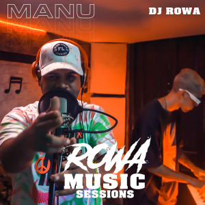ดาวน์โหลดและฟังเพลง Rowa Music Sessions: Manu Manu พร้อมเนื้อเพลงจาก djrowa