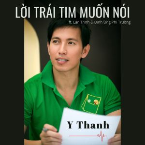 Listen to Lời Trái Tim Muốn Nói song with lyrics from Y Thanh