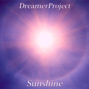 ดาวน์โหลดและฟังเพลง Sunshine พร้อมเนื้อเพลงจาก Dreamerproject