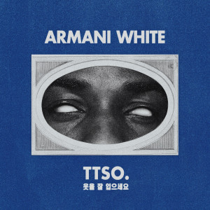 Armani White的專輯TTSO.