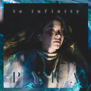 Listen to To Infinity song with lyrics from Pyra