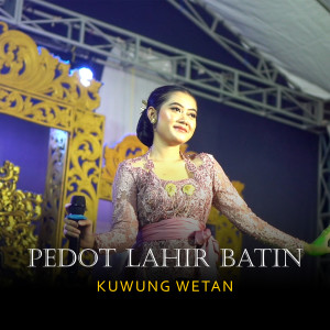 Dengarkan Pedot Lahir Batin lagu dari Kuwung Wetan dengan lirik