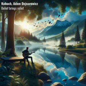 收聽Kubuch的Belief brings relief歌詞歌曲