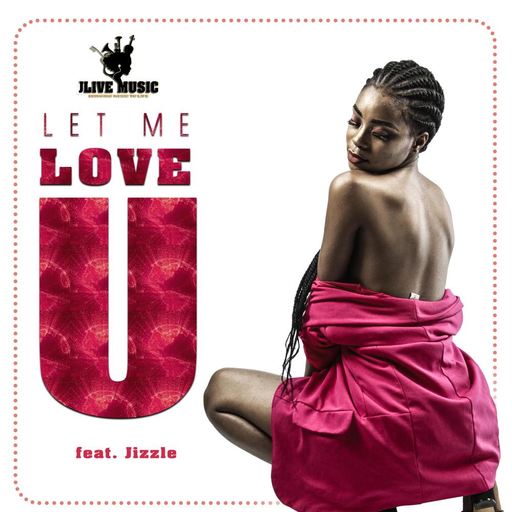 Let Me Love You (feat. Jizzle) (Explicit)