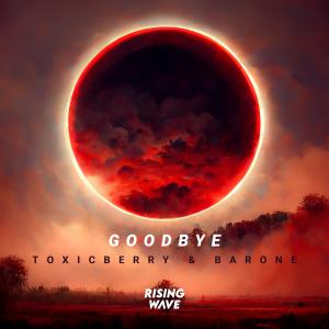 Listen to Goodbye song with lyrics from TOXICBERRY