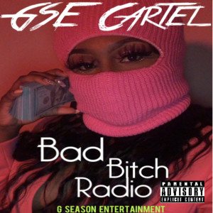 Album Bad Bitch Radio (Explicit) from GSE Cartel