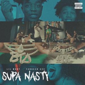 Supa Nasty (feat. Yungeen Ace) [Explicit]