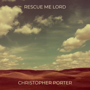 Album Rescue Me Lord from Chris Porter
