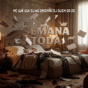Dengarkan lagu SEMANA TODA (Explicit) nyanyian DJ Wg Original dengan lirik