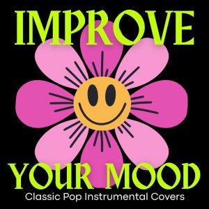 อัลบัม Improve Your Mood: Classic Pop Instrumental Covers ศิลปิน Royal Philharmonic Orchestra