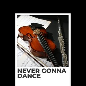 Fred Astaire的专辑Never Gonna Dance