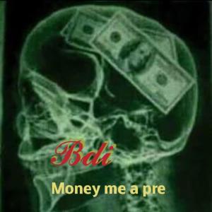 BDI的專輯Money me a pre