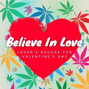 Album Believe In Love: Lover's Reggae for Valentine's Day from Various Artists