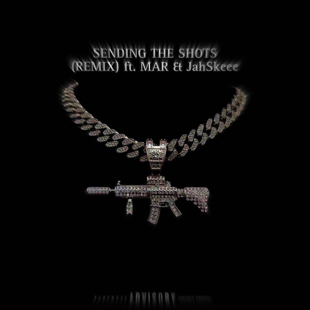 SENDING THEM SHOTS (feat. MAR & JahSkeee) (Remix|Explicit)