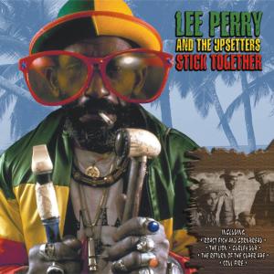 ดาวน์โหลดและฟังเพลง Stick Together พร้อมเนื้อเพลงจาก Lee Perry and the Upsetters