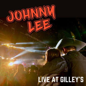 Johnny Lee的專輯Johnny Lee - Live at Gilley's