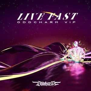 oddcharm*的專輯Live Fast (Oddcharm VIP)