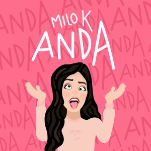 ดาวน์โหลดและฟังเพลง Anda พร้อมเนื้อเพลงจาก Milo K