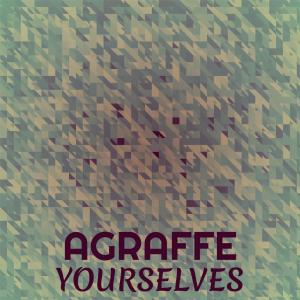 ดาวน์โหลดและฟังเพลง Agraffe Yourselves พร้อมเนื้อเพลงจาก Aino Guner