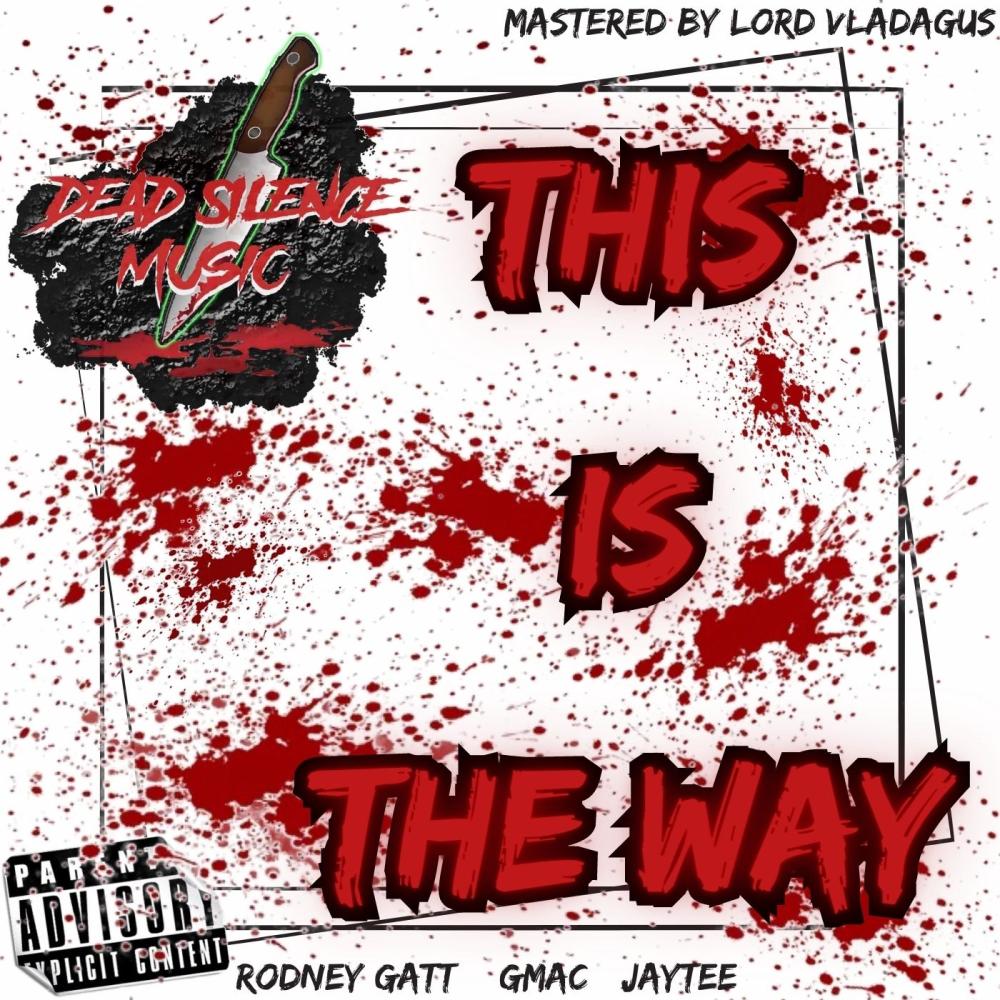 This Is The Way (feat. Gmac, Rodney Gatt & Jaytee Ultimate) (Explicit)