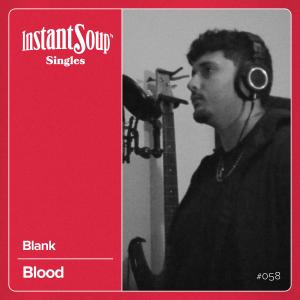 อัลบัม Blood (feat. Blank) ศิลปิน Instant Soup