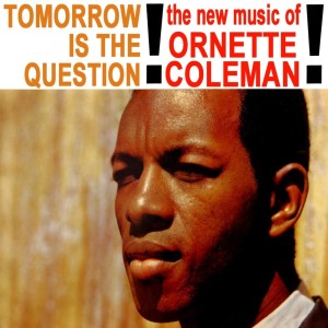 Listen to Turnaround song with lyrics from Ornette Coleman