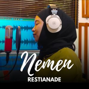 Dengarkan lagu Nemen nyanyian Restianade dengan lirik