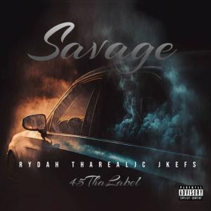 收聽FourtyFive的Savage (feat. Rydah, TharealJC & Jkefs) (Explicit)歌詞歌曲